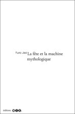 La fete et la machine mythologique