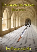 LA CROISADE DES ABBESSES