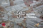 GEOTOURISME EN FINISTERE. PETIT GUIDE GEOLOGIQUE POUR TOUS