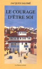 Le courage d'etre soi