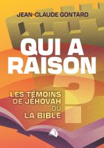 Qui a raison ? La Bible ou les Témoins de Jéhovah ?