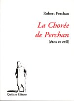LA CHOREE DE PERCHAN (EROS ET EXIL)
