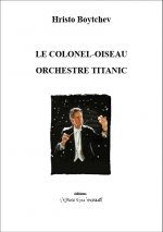 LE COLONEL OISEAU SUIVI DE ORCHESTRE TITANIC