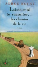Laisse-moi te raconter les chemins de la vie