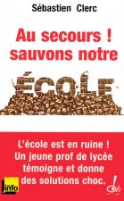 Au secours ! Sauvons notre école