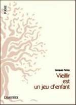 VIEILLIR EST UN JEU D'ENFANT