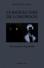 Le bâteau ivre de Longwood - Un rencotre improbable
