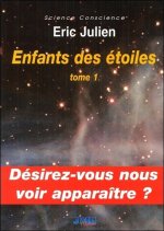 Enfants des étoiles Tome 1 - Désirez-vous nous voir apparaître ?