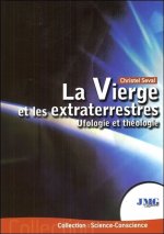 La Vierge et les extraterrestres - Ufologie et théologie