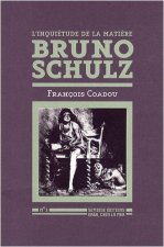 Bruno Schulz - L'inquiétude de la matière