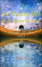 De Natura Dei - De la Nature de Dieu - T3 Dialogues avec Dieu