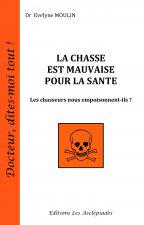 La chasse est mauvaise pour la santé