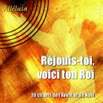 REJOUIS-TOI, VOICI TON ROI - CD -20 chants de l'Avent et de Noël