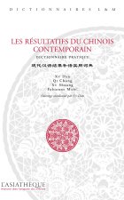 Les Résultatifs du chinois contemporain. Dictionnaire pratique