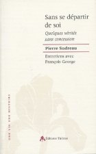 Sans se départir de soi - [quelques vérités sans concession]