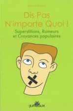 Dis pas n'importe quoi ! - [superstitions, coutumes et croyances populaires]