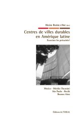 Centres de villes durables en Amérique latine - exorciser les précarités ?