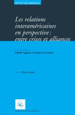 Les relations interaméricaines en perspective - entre crises et alliances
