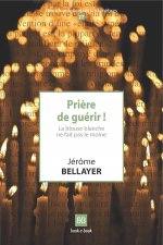 Prière de guérir !