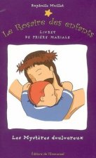 Les Mystères douloureux - Le rosaire des enfants