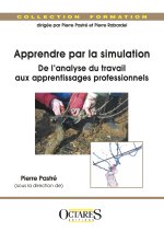 APPRENDRE PAR LA SIMULATION : DE L'ANALYSE DU TRAVAIL AUX APPRENTISSAGES PROFESSIONNELS
