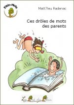 CES DROLES DE MOTS DES PARENTS