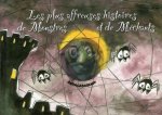LES PLUS AFFREUSES HISTOIRES DE MONSTRES ET DE MECHANTS