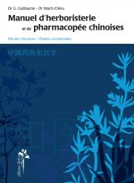 Manuel d'herboristerie & de pharmacopée chinoises - plantes chinoises, plantes occidentales