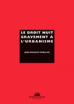 Le Droit nuit gravement à l'urbanisme