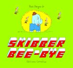 Skibber bee bye