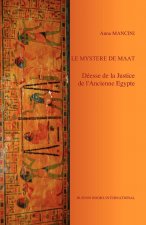 LE MYSTERE DE MAAT, DEESSE DE LA JUSTICE DE L'ANCIENNE EGYPTE