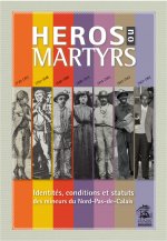 Héros ou Martyrs : Identités, conditions et statuts des mineurs du Nord-Pas de Calais