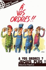 A VOS ORDRES ? JAMAIS PLUS !