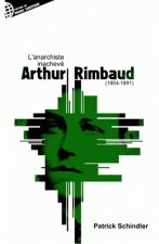 RIMBAUD OU L'ANARCHISTE INACHEVE