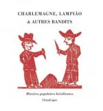 Charlemagne, Lampião et autres bandits
