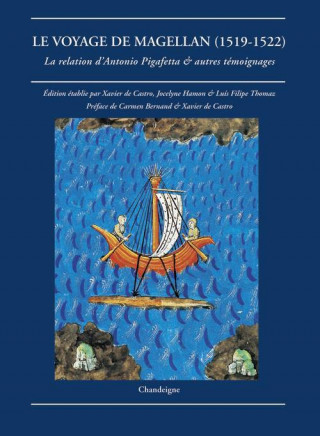 Le Voyage de Magellan(1519-1522) La relation d'Antonio Pigafetta et autres témoignages
