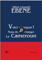 Voici pourquoi ! Nous devons changer le Cameroun