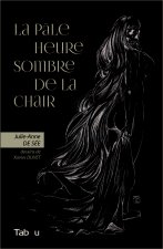 La pâle heure sombre de la chair