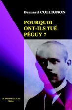 Pourquoi Ont-Ils Tue Peguy ?