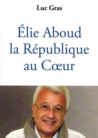 Elie aboud : la republique au coeur