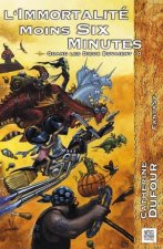 L' Immortalite Moins Six Minutes