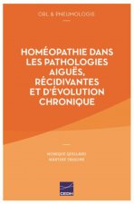 Homéopathie dans les pathologies aiguës, récidivantes et d'évolution chronique - ORL & pneumologie