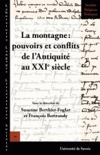 La montagne - pouvoirs et conflits de l'Antiquité au  XXIe siècle