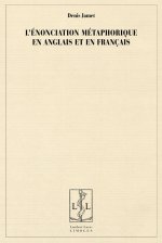 L'énonciation métaphorique en anglais et en français