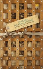 L'Herbier des explorateurs. Sur les traces de Théophraste, Jussieu, La Pérouse, Darwin, Livingstone,