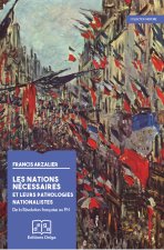 Les Nations nécessaires et leurs pathologies nationalistes. De la Révolution française au FN