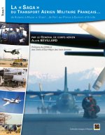 LA SAGA DU TRANSPORT AERIEN MILITAIRE FRANCAIS... : DE KOLWEZI A MAZAR-E-SHARIF, DE PORT-AU-PRINCE A
