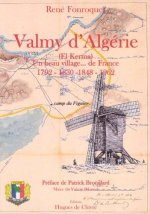 Valmy d'Algérie (El Kerma) Un beau village... de France 1792 - 1830 - 1848 - 1962