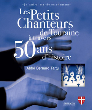 Les Petits Chanteurs de Touraine à travers 50 ans d'histoire