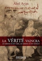 La vérité vaincra - Les Médicis m'ont créé, les Médicis m'ont détruit